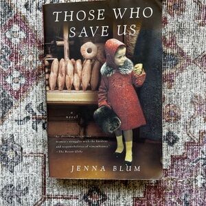 Those Who Save Us by Jenna Blum